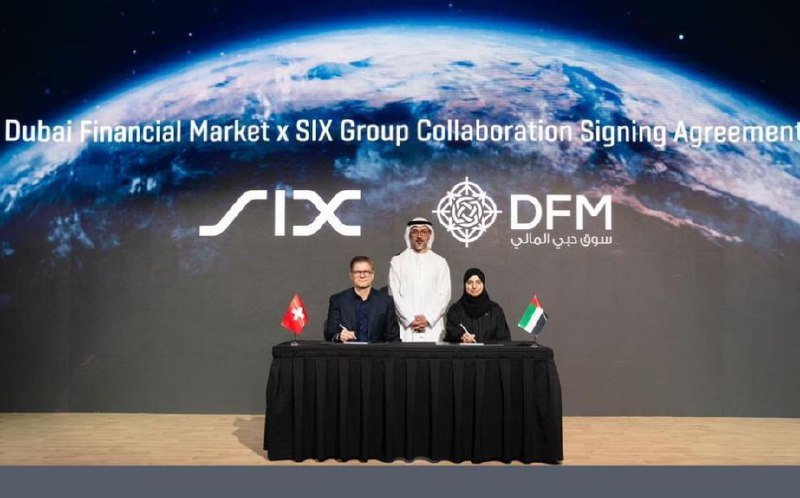 迪拜金融市场与SIX达成战略合作共同推动全球金融创新